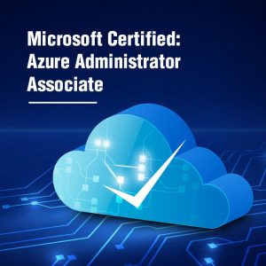 Microsoft Certified: Azure Administrator Associate Certification